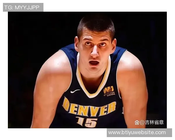 约基奇赛季数据惊人场均24分13篮板12助攻轻松实现三双表现令人赞叹 约基奇赛季数据惊人场均24分13篮板12助攻轻松实现三双表现令人赞叹