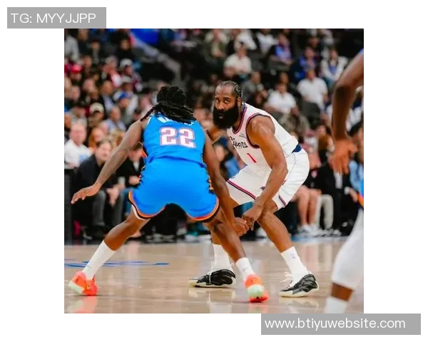 波斯特分析下半场防守策略聚焦限制哈登非惯用手避免犯规